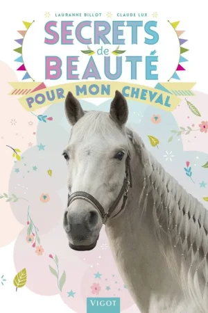 Secrets de beauté pour mon cheval Acheter Direct