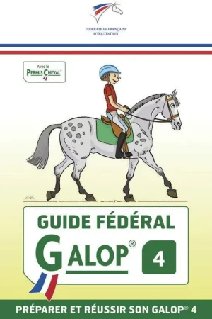 Guide fédéral Galop 4 - FFE Offre Spéciale