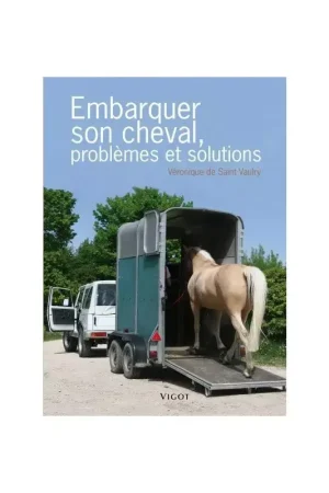 Embarquer son cheval, problèmes et solutions - Vigot Usine Directe