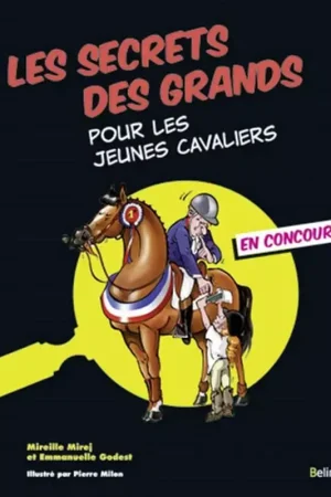Must-Have Les secrets des grands pour les jeunes cavaliers en concours - Belin