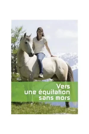 Meilleur Choix Vers une équitation sans mors - Belin