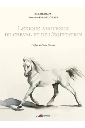 Lexique amoureux du cheval et de l'équitation - Lavauzelle Top Vente