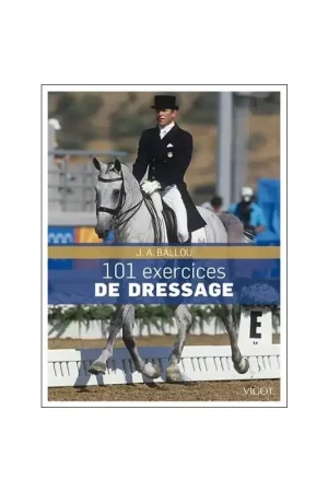 Authentique 101 Exercices de dressage - Vigot