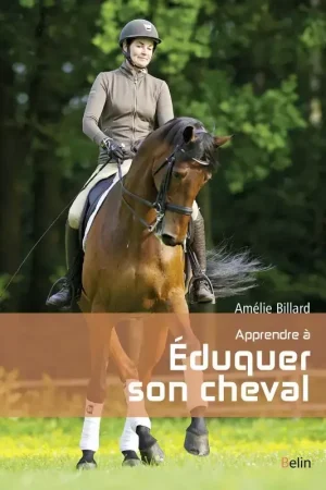 Acheter Direct Apprendre à éduquer son cheval - Belin