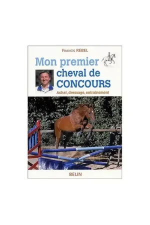 Produit De Marque Mon premier cheval de concours Achats, dressage, entraînement - Belin
