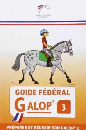 Guide fédéral Galop 3, Préparer et réussir son galop 3 - FFE Commander Maintenant