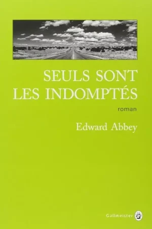 Seuls sont les indomptés - Gallmeister Authentique