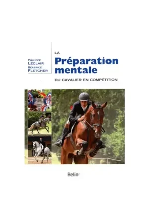 La préparation mentale du cavalier en compétition - Belin Must-Have