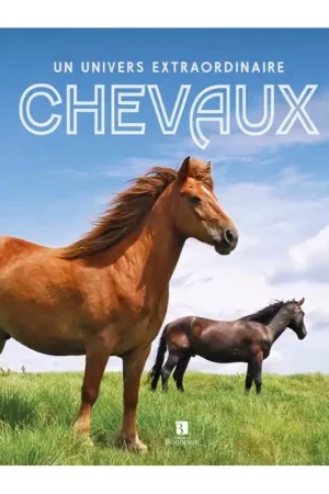 Chevaux un univers extraordinaire Offre Exclusive