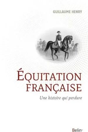 Commande En Gros Equitation française - Une histoire qui perdure - Belin
