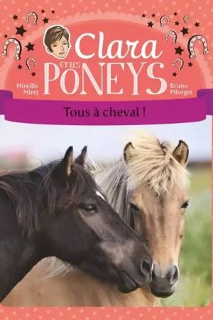 Clara et les poneys Tome 9 : Tous à cheval - Castor Poche Affaire À Saisir