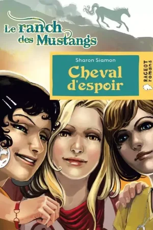 Vente Flash Le ranch des mustangs : Cheval d'espoir - Rageot