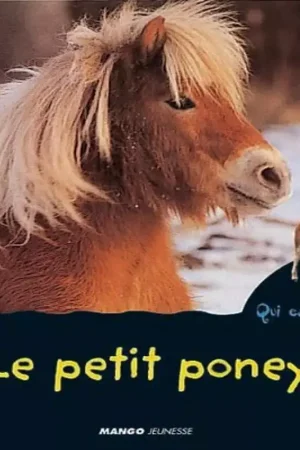 Expédition Rapide Qui es-tu ? Le petit poney - Mango Jeunesse