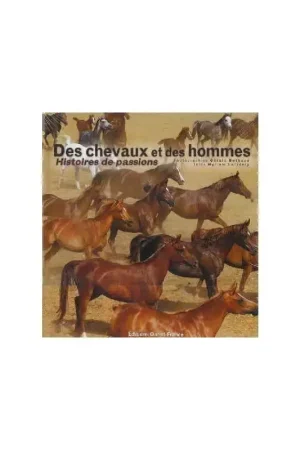 Des Chevaux et des Hommes -Histoire de Passions- Editions Ouest France Expédition Rapide