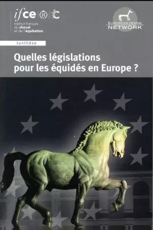 Quelles législations pour les équidés en Europe ? - IFCE Expédié Aujourd'hui