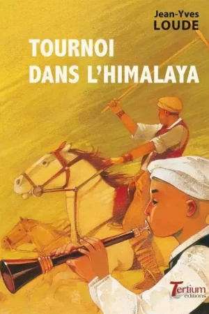 Tournoi dans l'Himalaya - Editions Tertium Retour Gratuit