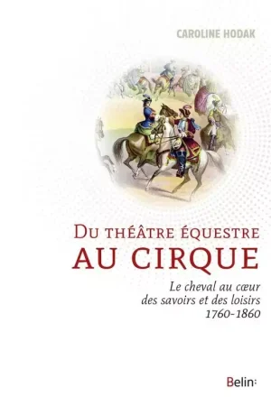 Offre Spéciale Du théatre équestre au cirque - Belin