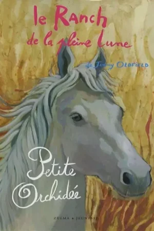 Bon Plan Ranch de la pleine lune Tome 10 : Petite Orchidée - Zulma Jeunesse