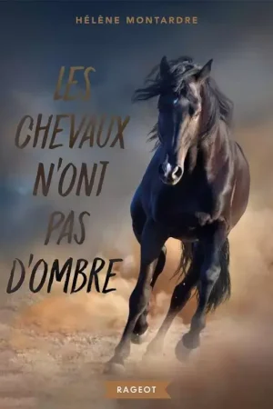 Les chevaux n'ont pas d'ombre - Rageot Solde