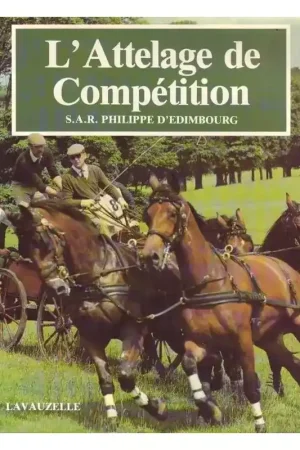 L'attelage de compétition - Lavauzelle Prix Cassé