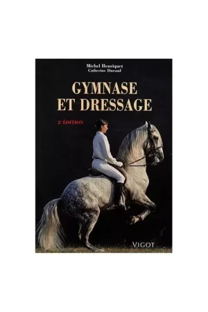 Nouvelle Collection Gymnase et dressage, 2ème édition - Vigot