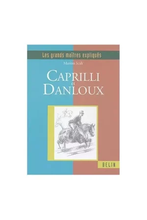 Dernier Modèle Les grands maîtres expliqués, Caprilli et Danloux