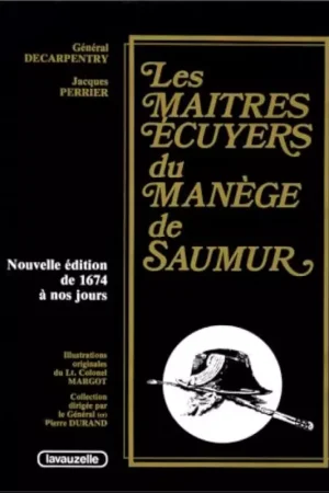 Les Maîtres écuyers du manège de Saumur - Lavauzelle Bon Plan