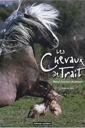 Les chevaux de Trait - Editions Larivière Populaire