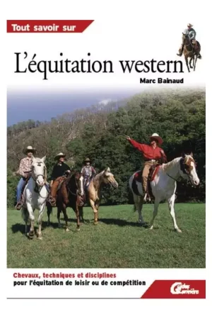 Super Prix Tout savoir sur l'équitation western - Guides Larivière
