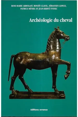 Affaire À Saisir L'archéologie du cheval - Editions Errance