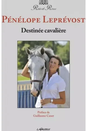 Destinée cavalière - Pénelope Leprevost - Lavauzelle Prix Bas