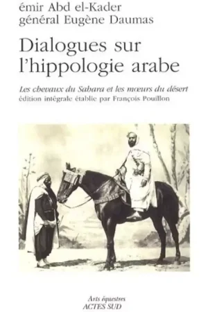 Dialogue sur l'hippologie arabe - Acte Sud Offre Limitée