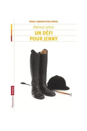 Pour l'amour d'un cheval - Un défi pour Jenny - Tome 3 - Flammarion Satisfait Ou Remboursé