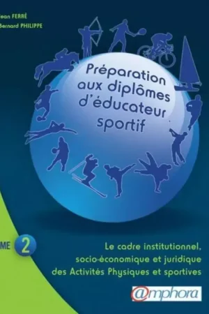 Quantité Limitée Préparation aux diplômes d'éducateur sportif Tome 2 - Amphora