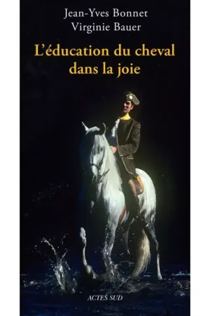 L'éducation du cheval dans la joie - Acte Sud Prix Bas