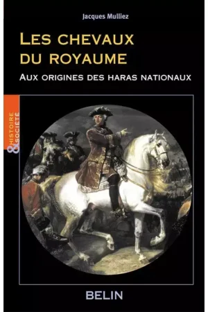 Petit Prix Les chevaux du Royaume aux origines des Haras Nationaux - Belin