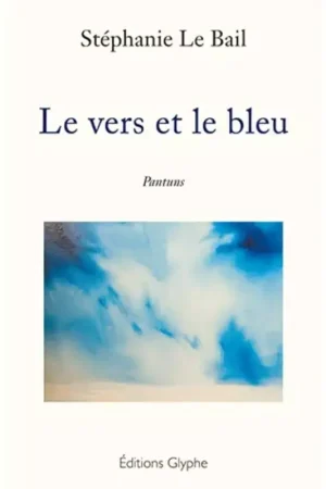 Le vers et le bleu - Editions Glyphe Retour Gratuit