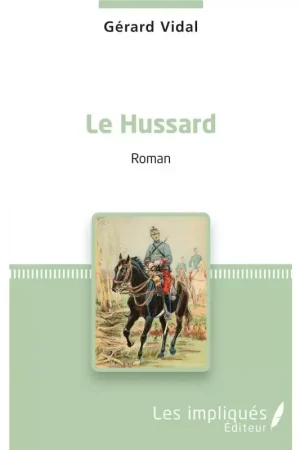 Nouveauté Le hussard - Editions les Impliqués