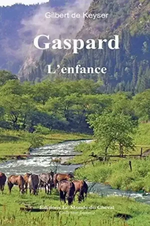Prix Cassé Gaspard Tome 1 : L'enfance - Editions le Monde du Cheval