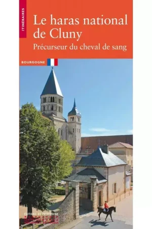 Affaire À Saisir Le Haras National de Cluny - Editions du patrimoine