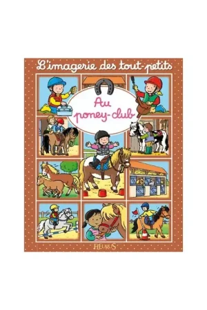 L'imagerie des tout-petits : Au poney club - Fleurus Réduction