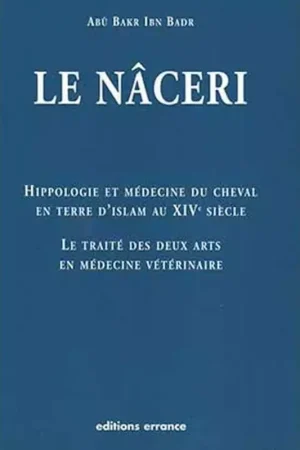 Nouvel Arrivage Le Nâceri, médecine du cheval en terre d'Islam - Editions Errance