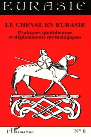 Jusqu'à Épuisement Des Stocks Le cheval en Eurasie
