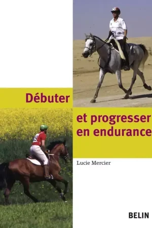 Quantité Limitée Débuter et progresser en endurance - Belin