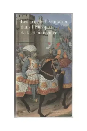Quantité Limitée Les Arts de l'équitation dans l'Europe de la Renaissance - Acte Sud