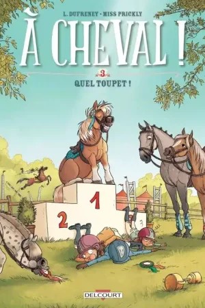 A Cheval Tome 3 : Quel Toupet - Delcourt Usine Directe