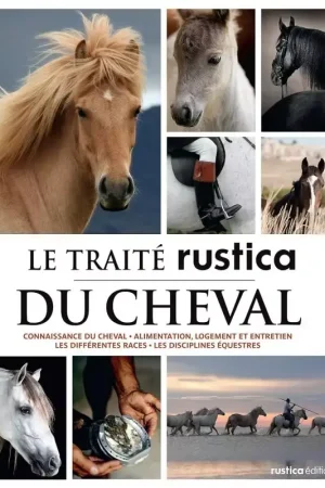 Le traité du cheval - Rustica Authentique