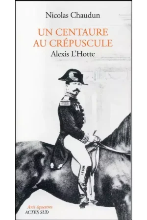 Un centaure au crépuscule - Acte Sud Meilleur Prix