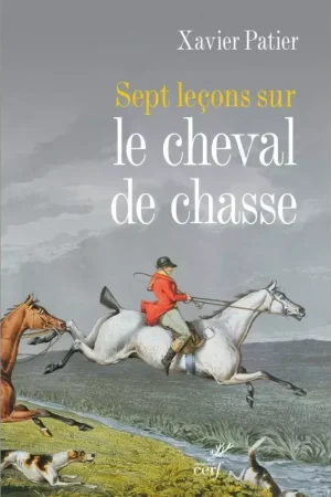 Livraison Express Sept leçons sur le cheval de chasse - Les Editions du Cerf