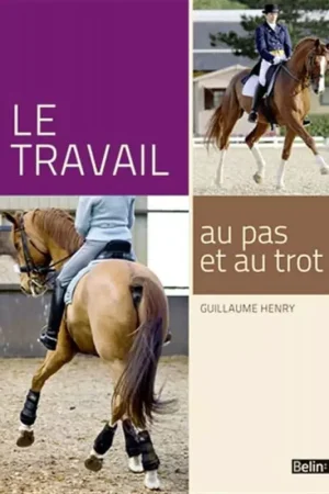 Le travail au pas et au trot - Belin Bon Marché